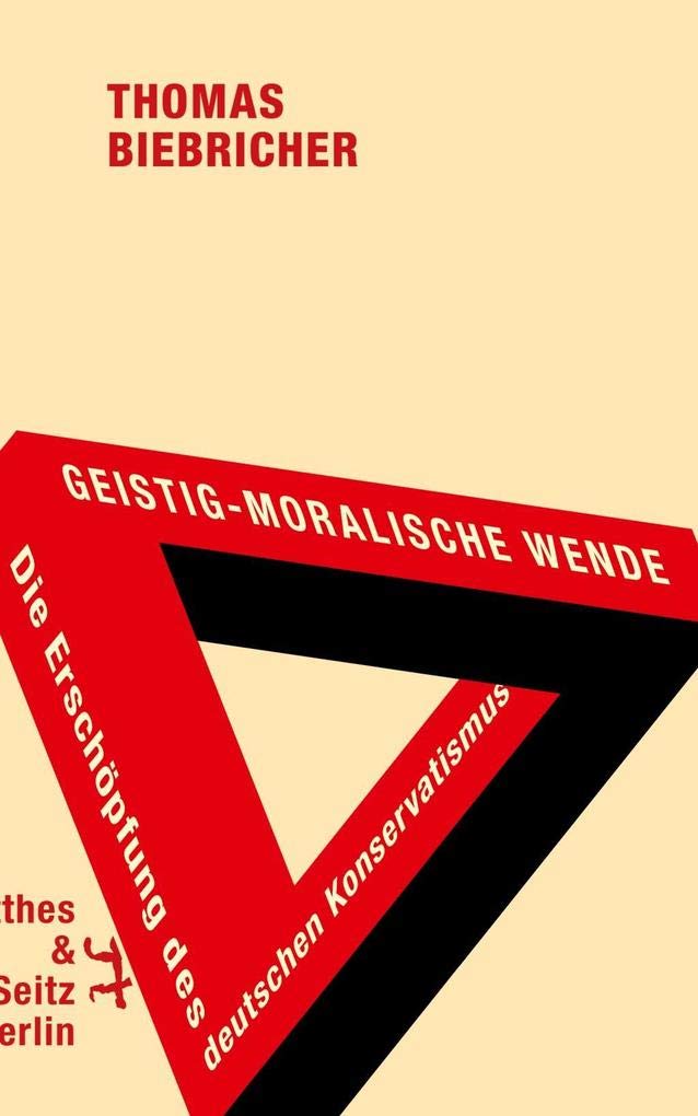 Geistig-moralische Wende. Die Erschöpfung des deutschen Konservatismus book