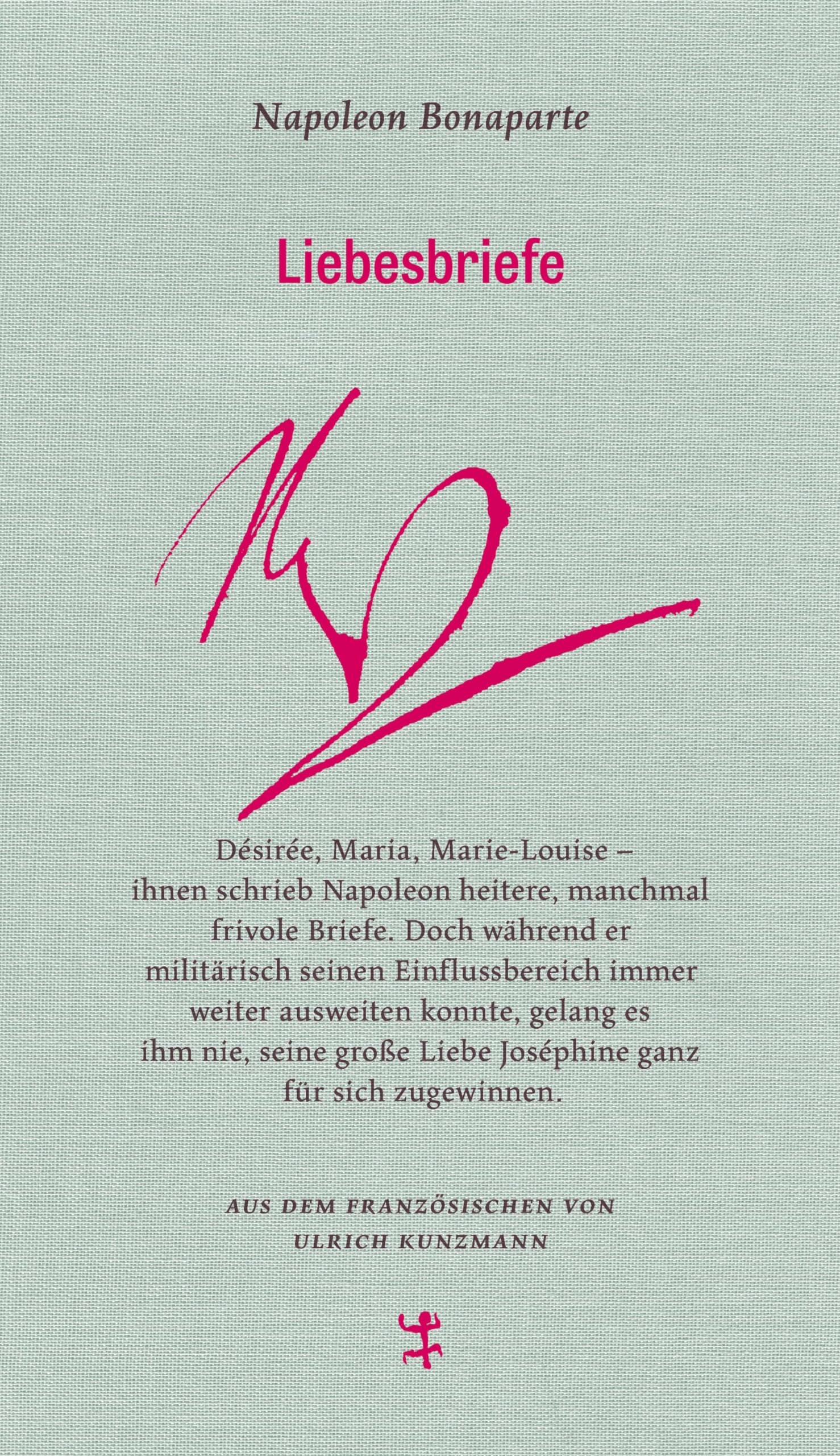 Liebesbriefe: an Désirée, Joséphine, Maria und Marie-Louise (Französische Bibliothek) Essays & Short Stories