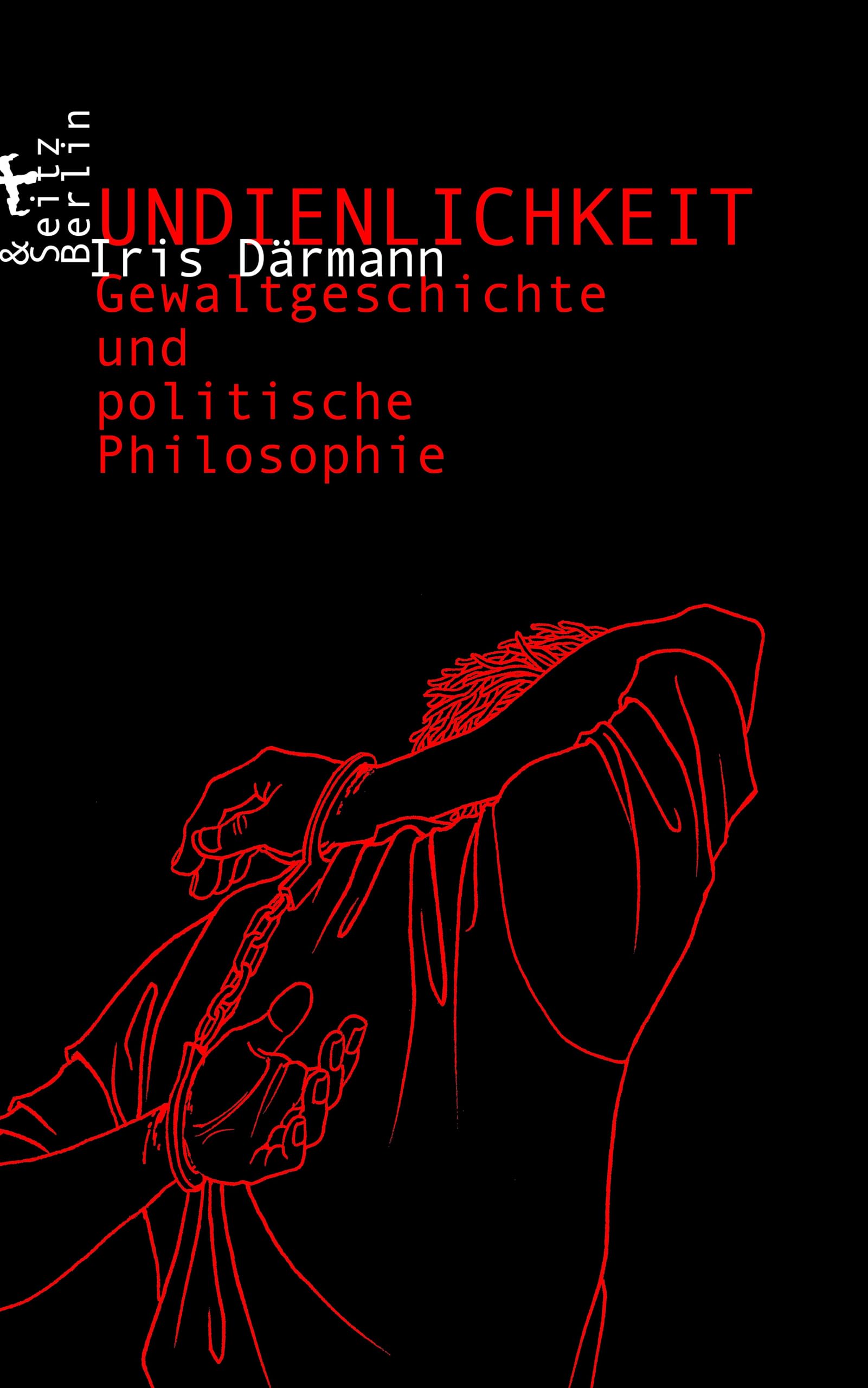 Undienlichkeit: Gewaltgeschichte und politische Philosophie Law
