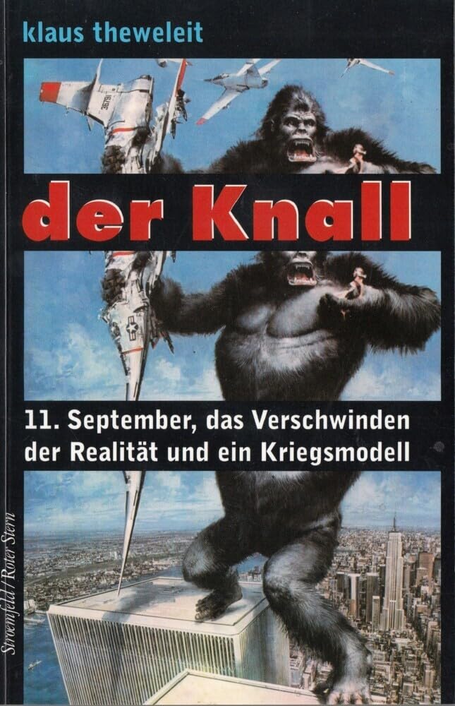 Der Knall: 11. September, das Verschwinden der Realität und ein Kriegsmodell Books