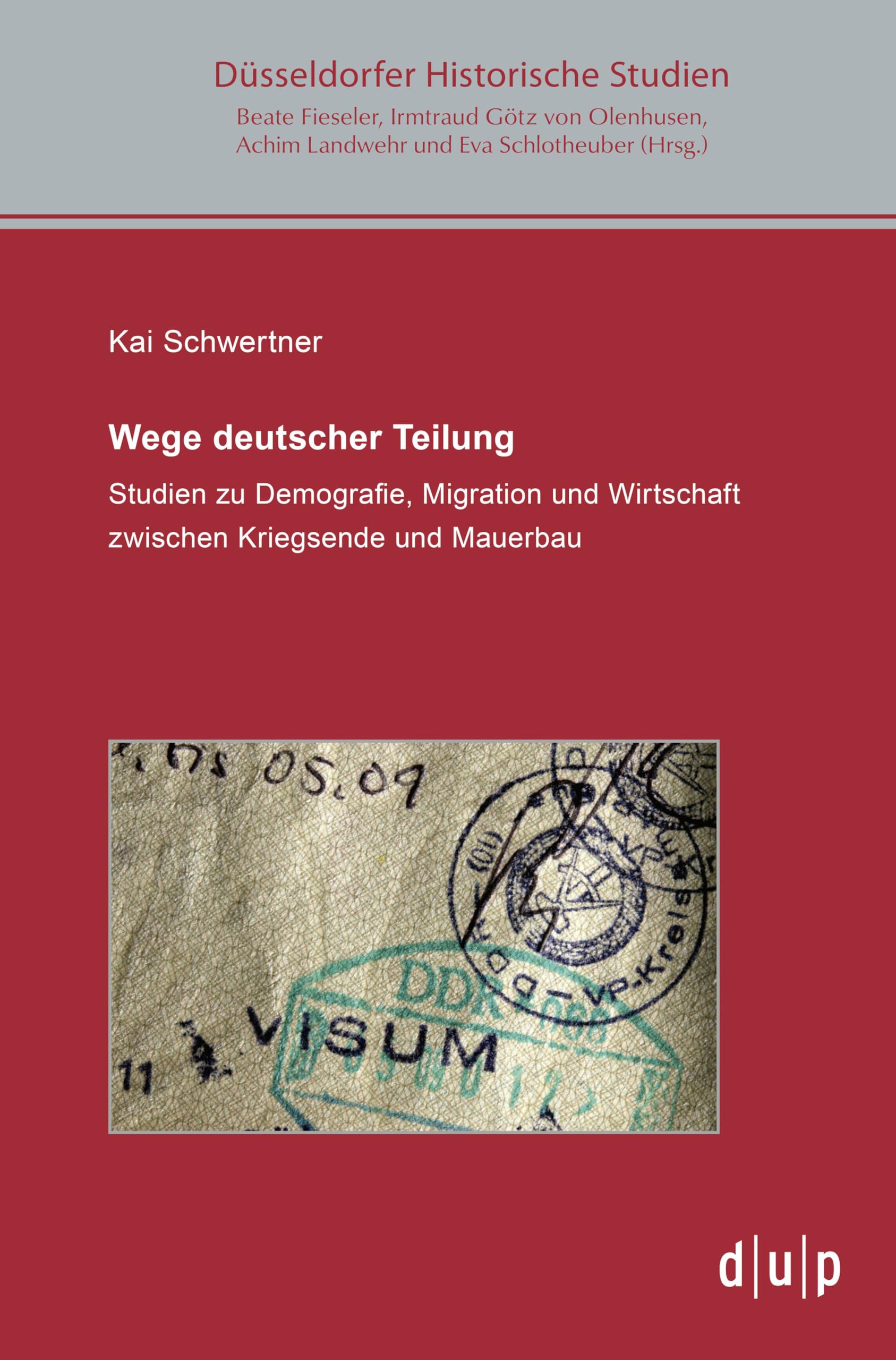 Wege deutscher Teilung: Studien zu Demografie, Migration und Wirtschaft zwischen Kriegsende und Mauerbau (Düsseldorfer Historische Studien, 2, Band 2) Business, Finance & Career