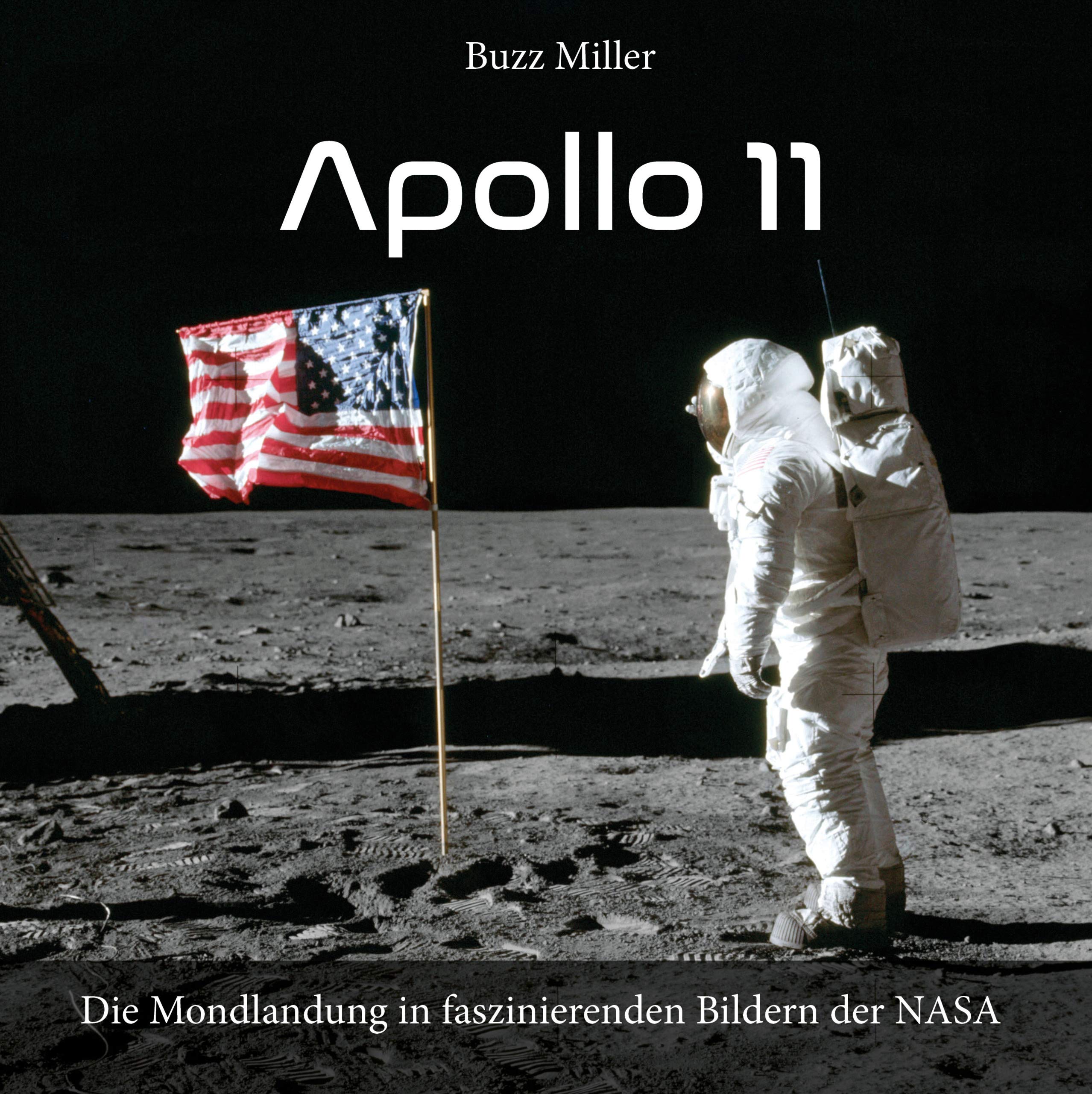 Apollo 11: Die Mondlandung in faszinierenden Bildern der NASA book