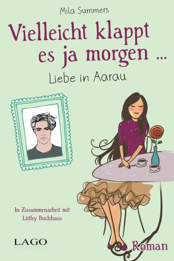 Vielleicht klappt es ja morgen: Liebe in Aarau Books
