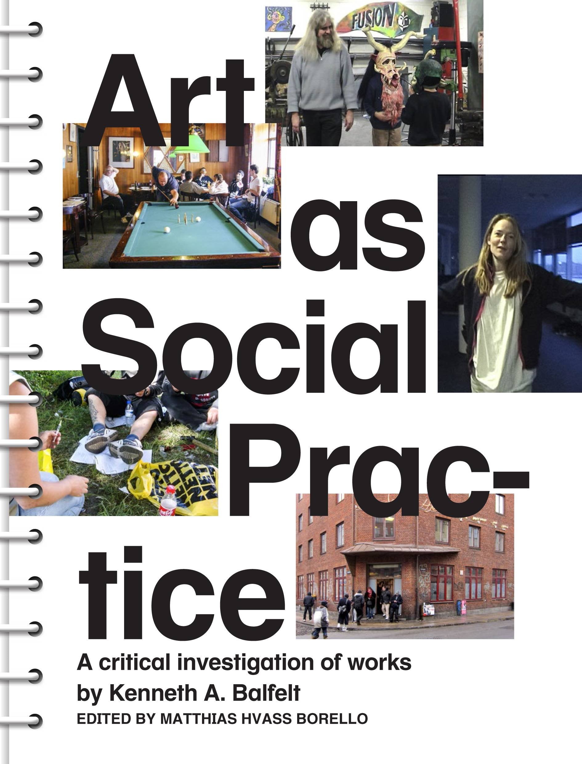 Art as Social Practice - A critical investigation of works by Kenneth A. Balfelt Film, Art & Culture
