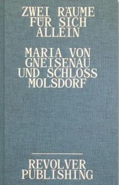 Zwei Räume für sich allein: Maria von Gneisenau und Schloss Molsdorf Film, Art & Culture