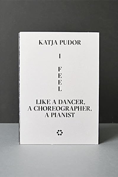 Katja Pudor: I Feel Like a Dancer, a Choreographer, a Pianist Film, Art & Culture
