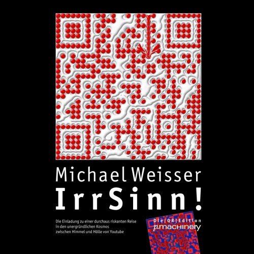 IrrSinn!: Die Einladung zu einer durchaus riskanten Reise in den unergründlichen Kosmos zwischen Himmel und Hölle von Youtube book
