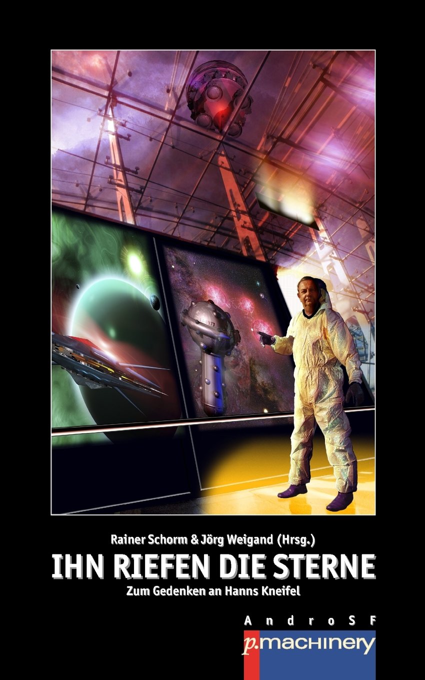 Ihn riefen die Sterne: Zum Gedenken an Hanns Kneifel (AndroSF: Die SF-Reihe für den Science Fiction Club Deutschland e.V. (SFCD)) Contemporary literature Books
