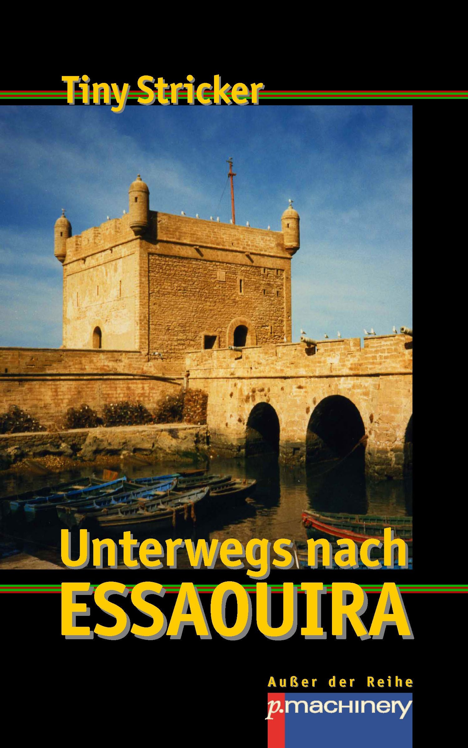 Unterwegs nach Essaouira: Werkausgabe Tiny Stricker Band 10 (AdR - Außer der Reihe) - Stricker, Tiny book