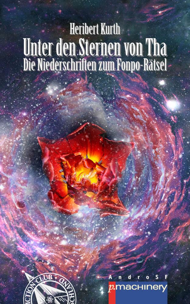 UNTER DEN STERNEN VON THA: Die Niederschriften zum Fonpo-Rätsel (AndroSF: Die SF-Reihe für den Science Fiction Club Deutschland e.V. (SFCD)) Contemporary literature Books