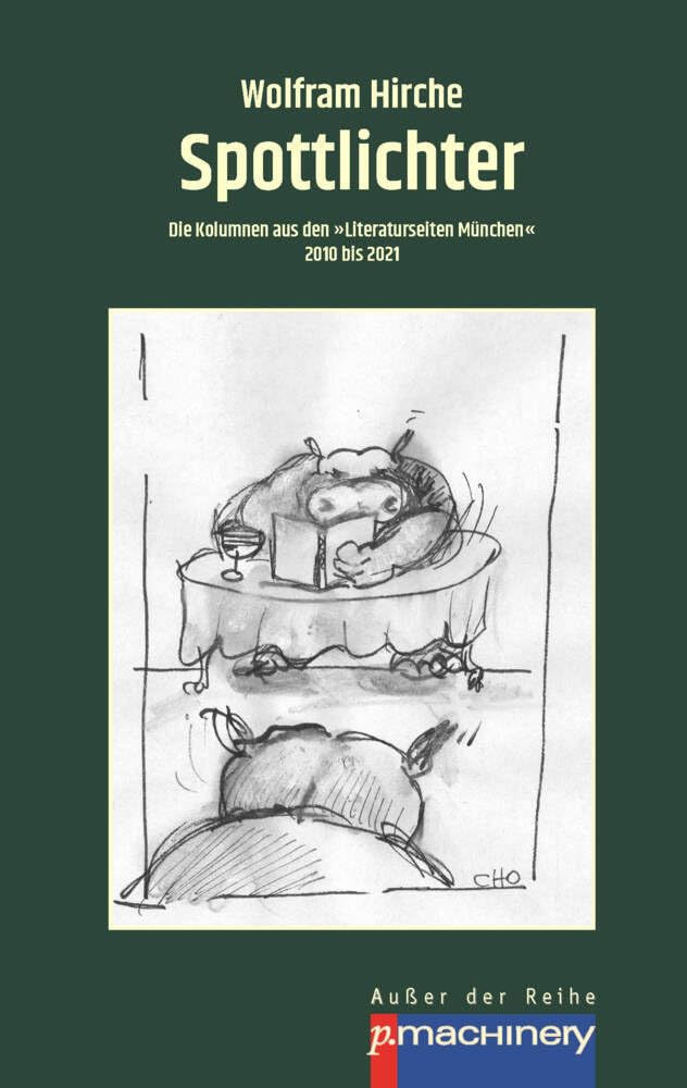 SPOTTLICHTER: Die Kolumnen aus den »Literaturseiten München« 2010 bis 2021 (AdR - Außer der Reihe) Humour & Satire