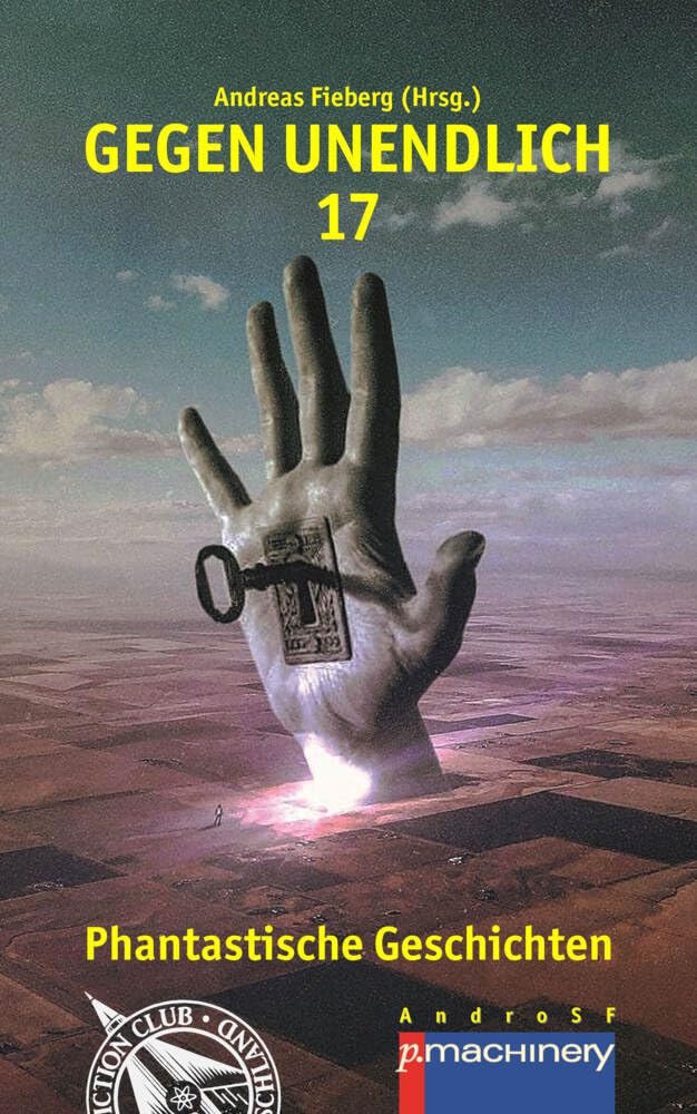 GEGEN UNENDLICH 17: Phantastische Geschichten (AndroSF: Die SF-Reihe für den Science Fiction Club Deutschland e.V. (SFCD)) Contemporary literature Books