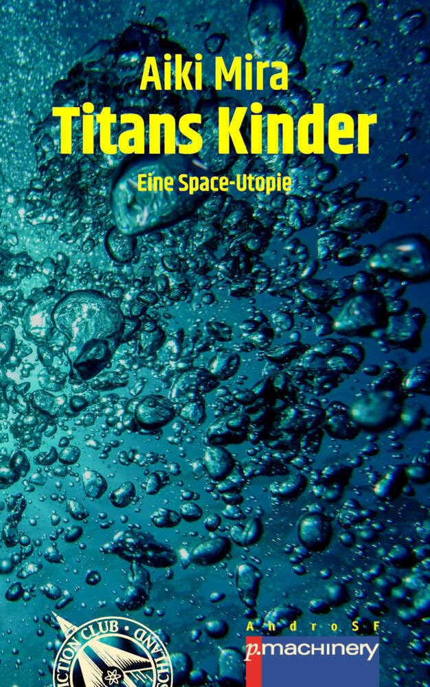 TITANS KINDER: Eine Space-Utopie (AndroSF: Die SF-Reihe für den Science Fiction Club Deutschland e.V. (SFCD)) Contemporary literature