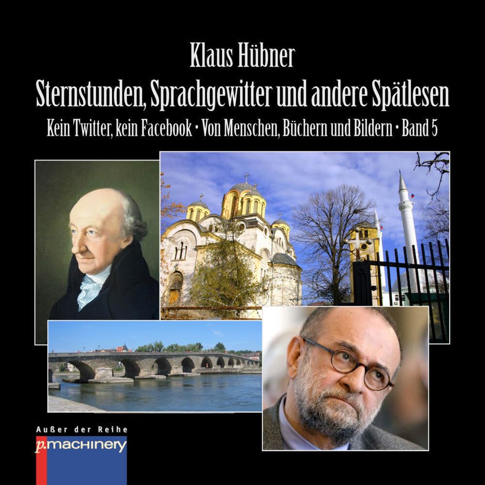 STERNSTUNDEN, SPRACHGEWITTER UND ANDERE SPÄTLESEN: Kein Twitter, kein Facebook • Von Menschen, Büchern und Bildern • Band 5 (AdR - Außer der Reihe) Essays & Short Stories