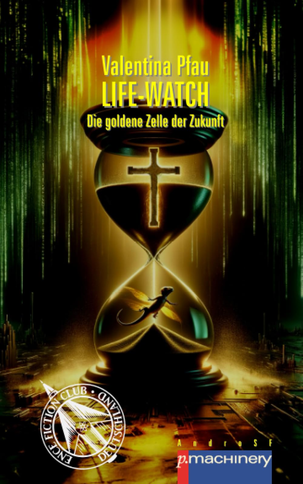 LIFE-WATCH: Die goldene Zelle der Zukunft (AndroSF: Die SF-Reihe für den Science Fiction Club Deutschland e.V. (SFCD)) Contemporary literature Books