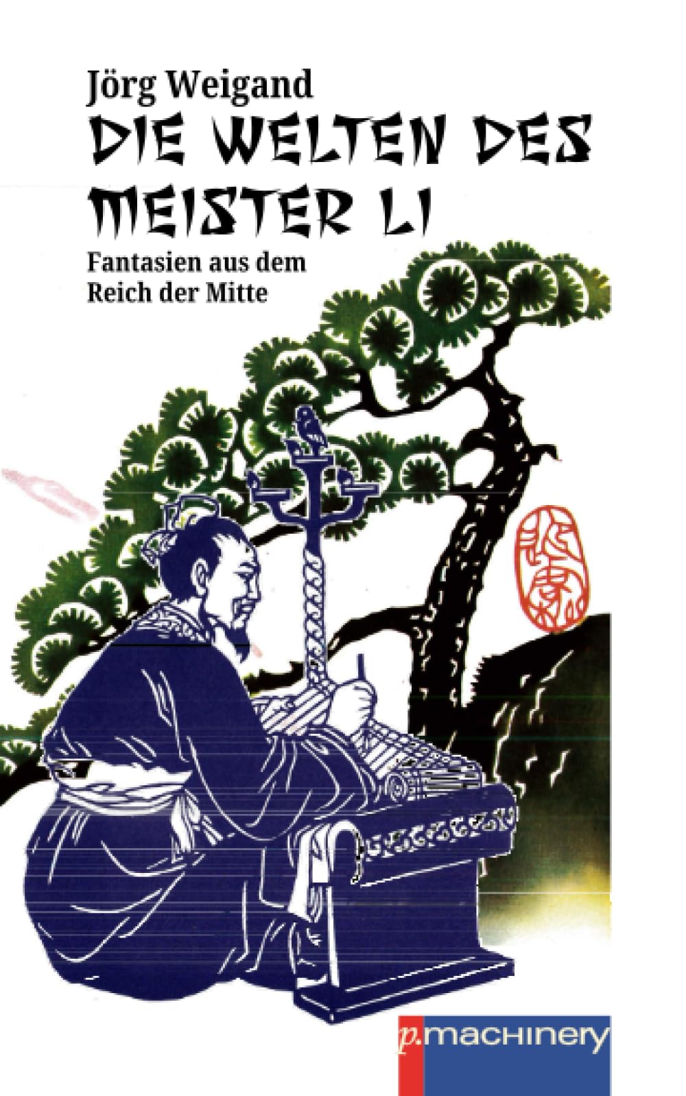 DIE WELTEN DES MEISTER LI: Fantasien aus dem Reich der Mitte Fairy Tales & Legends