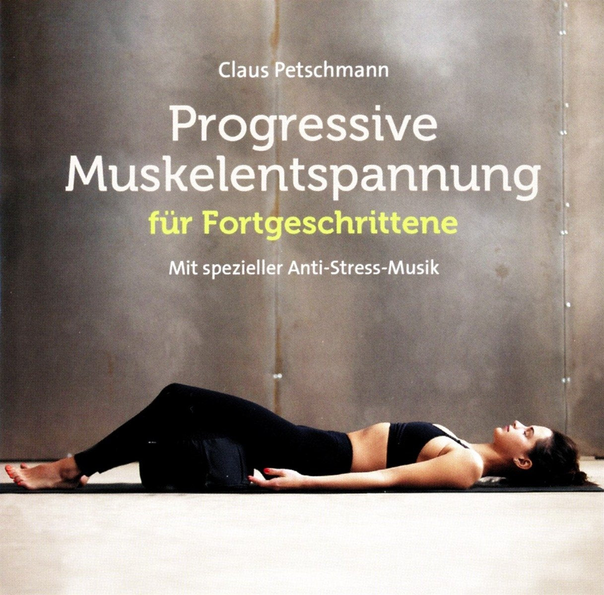 Progr. Muskelentspannung für Fortgeschrittene: Mit spezieller Anti-Stress-Musik Lifestyle