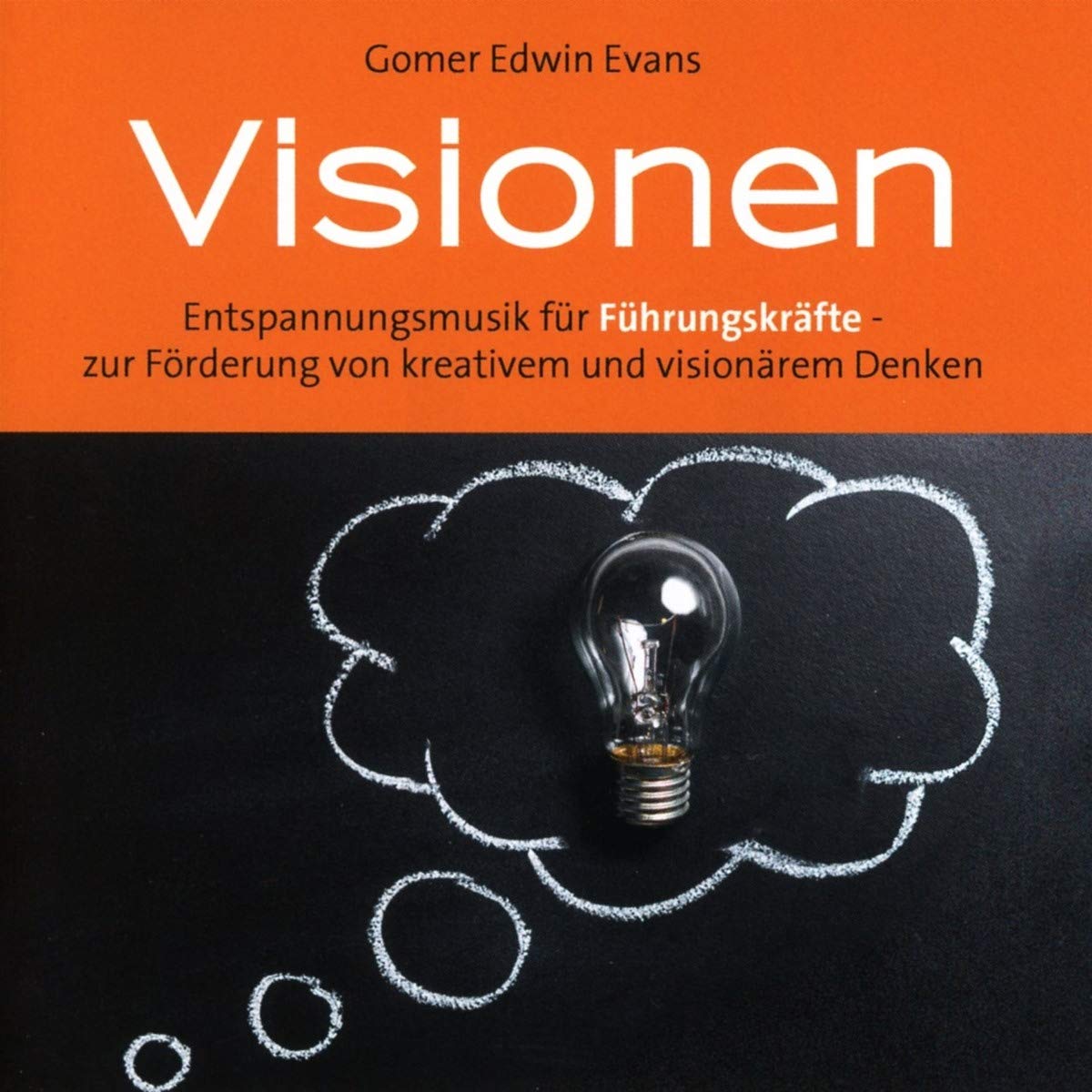 Visionen: Entspannungsmusik für Führungskräfte zur Förderung von kreativem und visionären Denken! Lifestyle