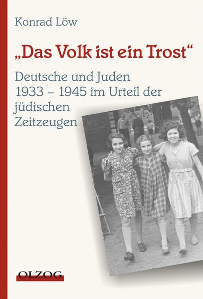 Das Volk ist ein Trost: Deutsche und Juden 1933-1945 im Urteil jüdischer Zeitzeugen German history