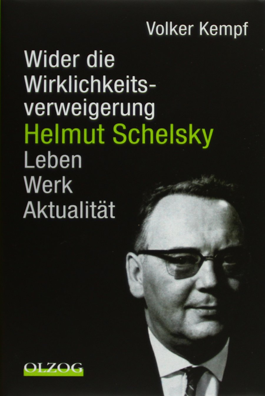 Helmut Schelsky - Wider die Wirklichkeitsverweigerung: Leben, Werk, Aktualität book