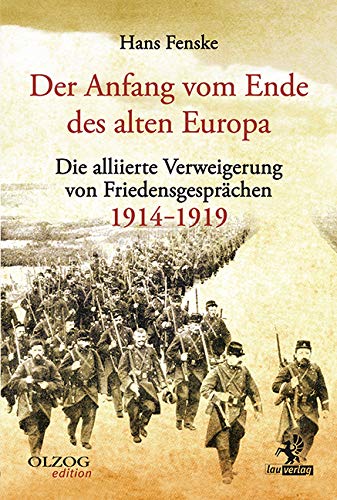 Der Anfang vom Ende des alten Europa: Die alliierte Verweigerung von Friedensgesprächen 1914–1919 General education
