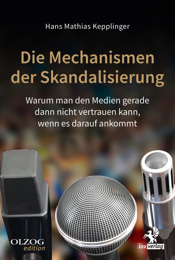 Die Mechanismen der Skandalisierung Media & Communication