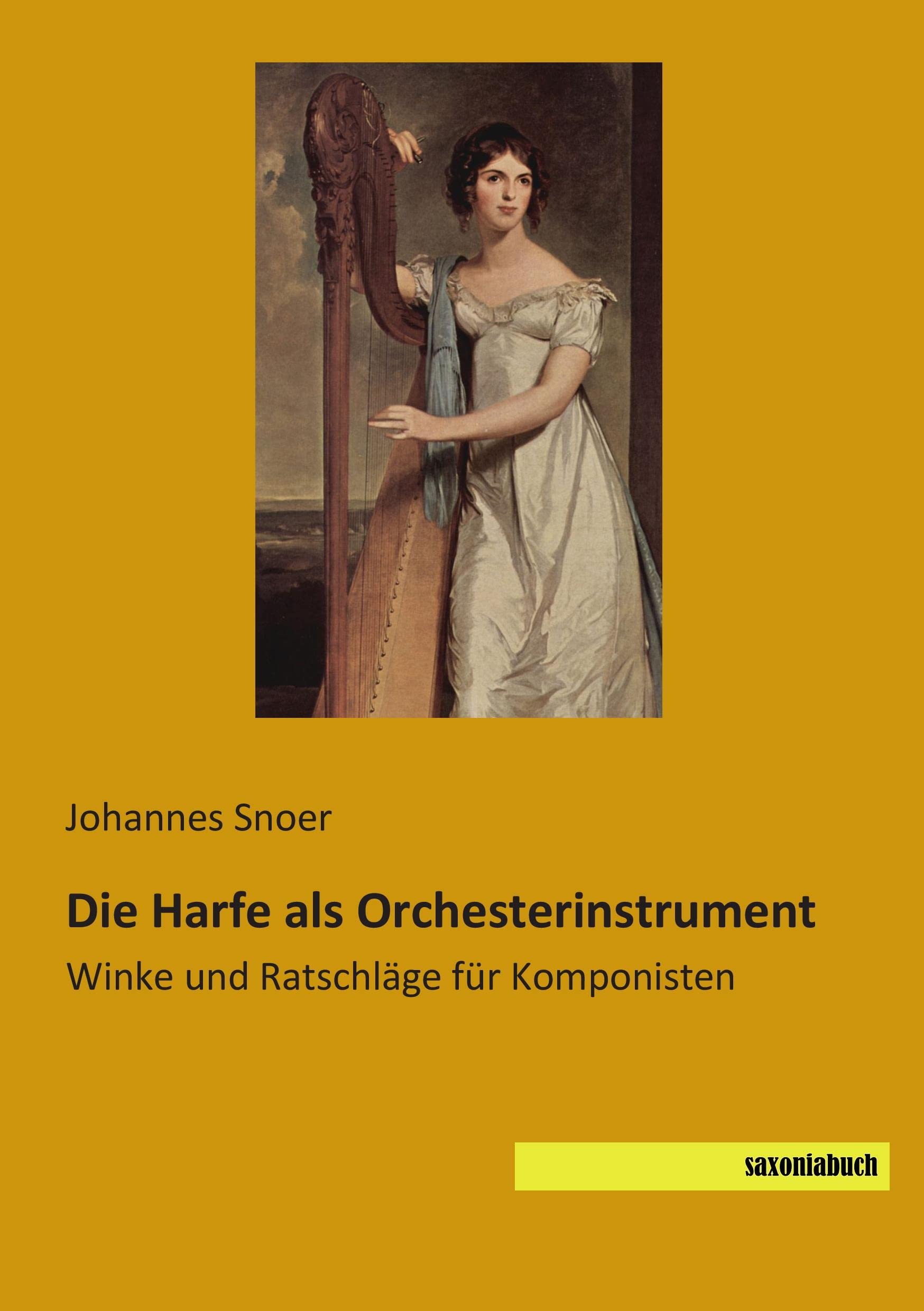 Die Harfe als Orchesterinstrument: Winke und Ratschlaege für Komponisten: Winke und Ratschläge für Komponisten Arts & Music
