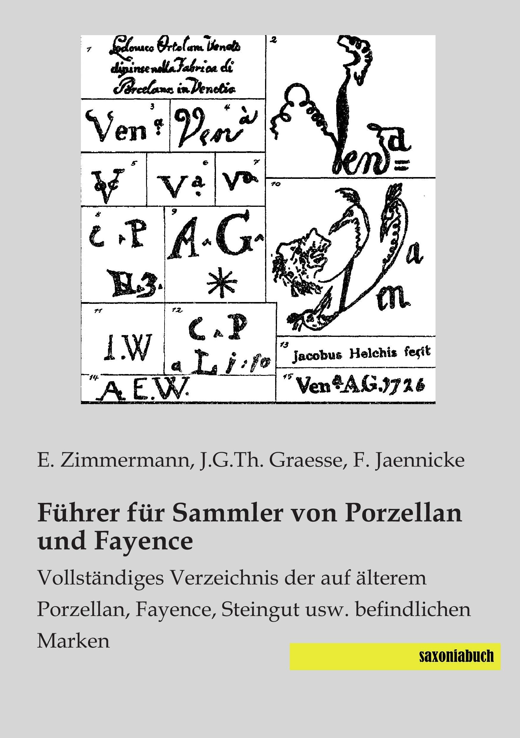 Fuehrer fuer Sammler von Porzellan und Fayence: Vollstaendiges Verzeichnis der auf aelterem Porzellan, Fayence, Steingut usw. befindlichen Marken: ... Fayence, Steingut usw. befindlichen Marken Hobbies & Crafts