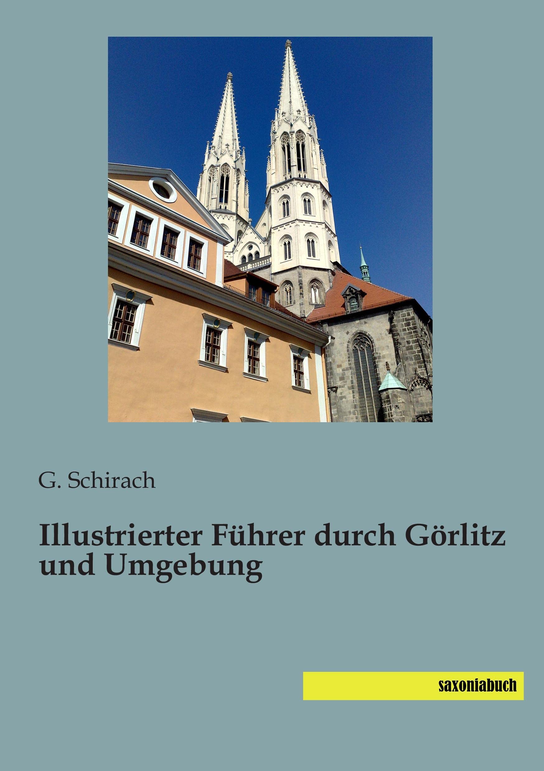 Illustrierter Führer durch Görlitz und Umgebung Leisure, Home & Garden