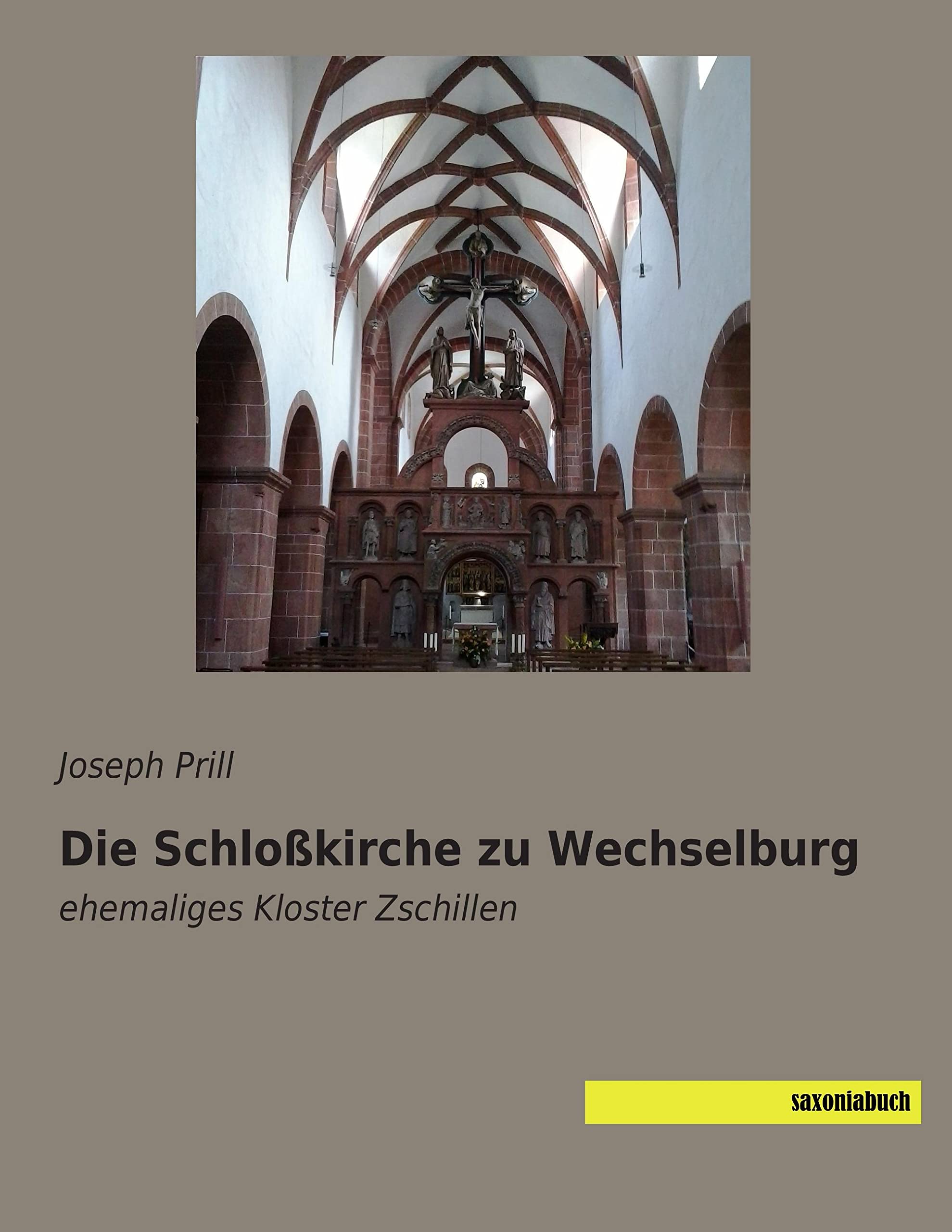 Die Schlosskirche zu Wechselburg: ehemaliges Kloster Zschillen Politics & History