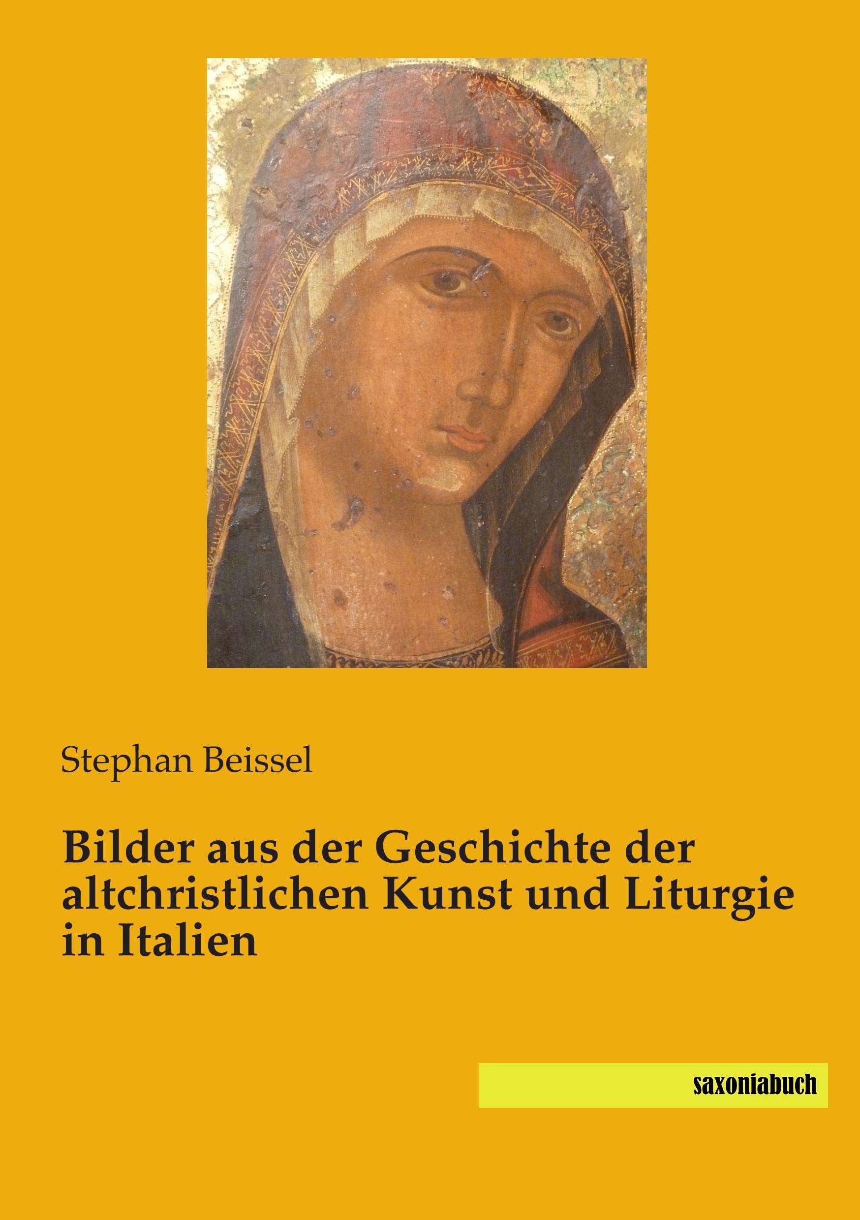 Bilder aus der Geschichte der altchristlichen Kunst und Liturgie in Italien Film, Art & Culture