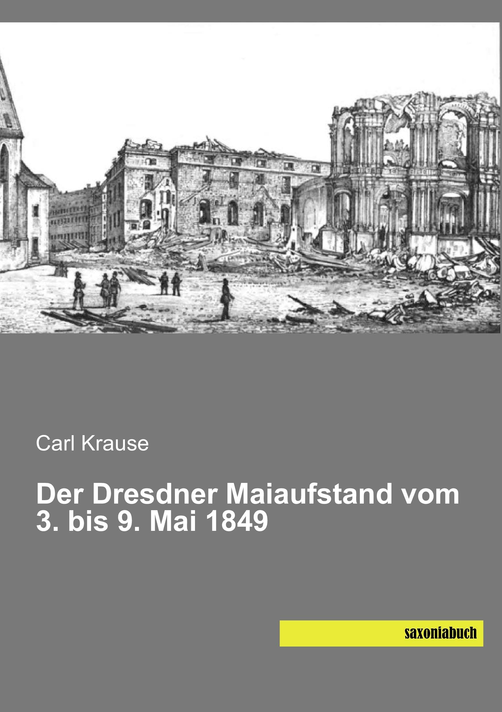 Der Dresdner Maiaufstand vom 3. bis 9. Mai 1849 German history