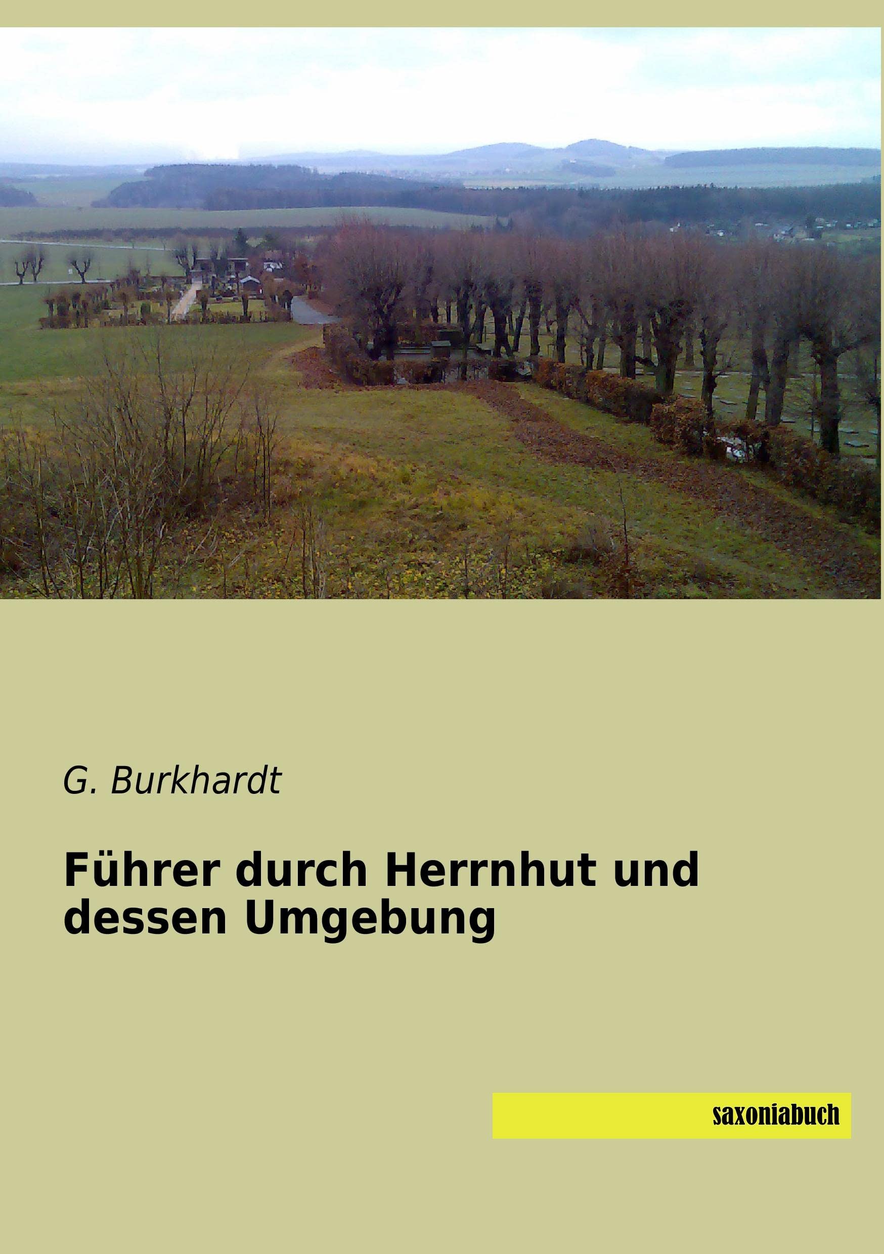 Fuehrer durch Herrnhut und dessen Umgebung Leisure, Home & Garden