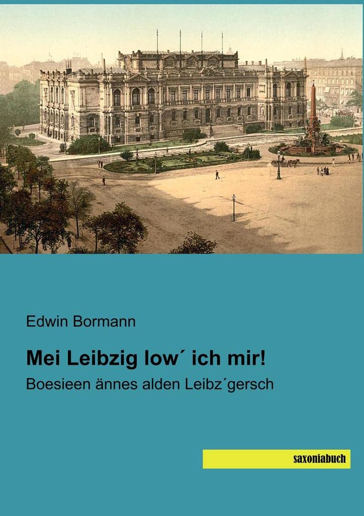 Mei Leibzig low´ ich mir!: Boesieen ännes alden Leibz´gersch Books