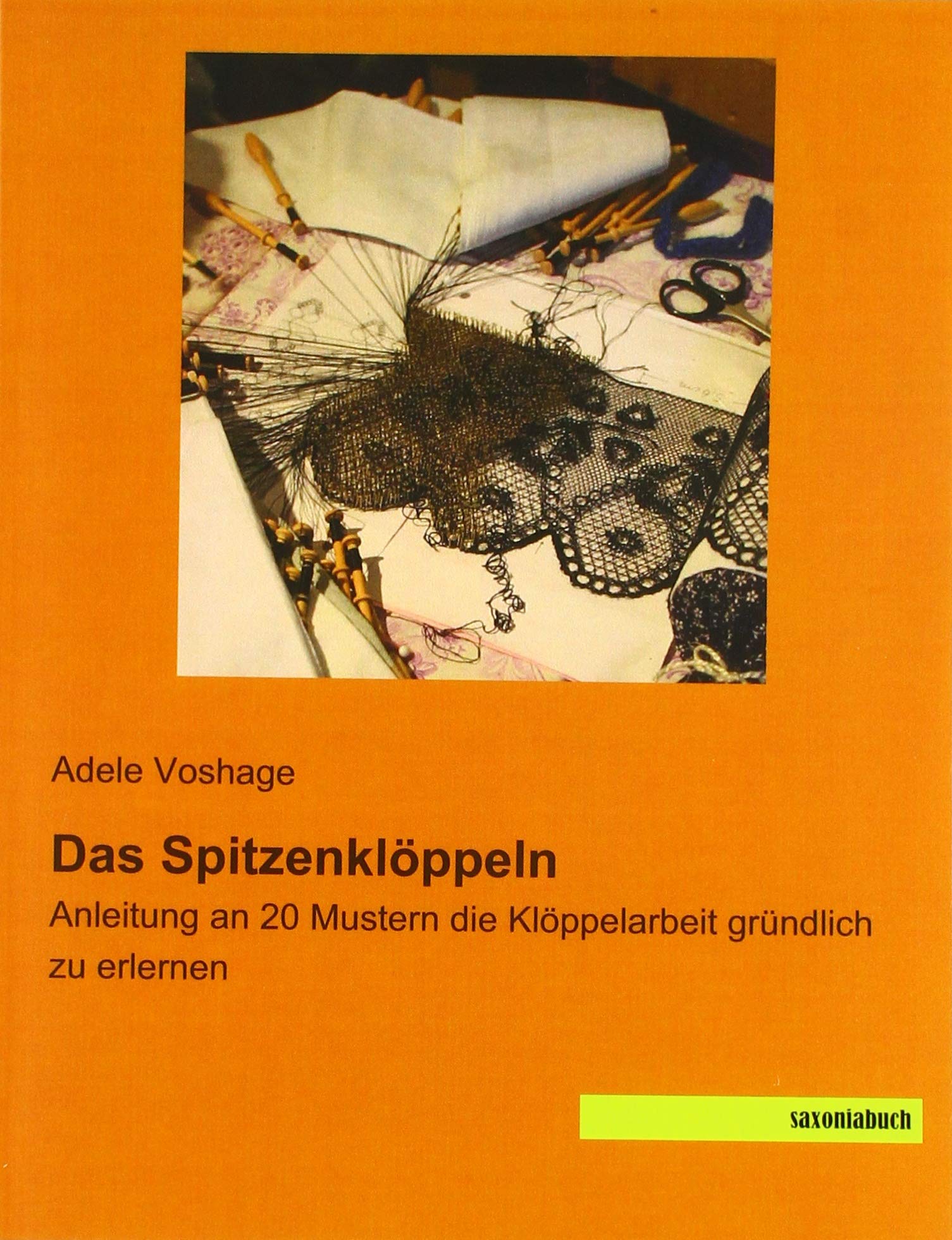 Das Spitzenklöppeln: Anleitung an 20 Mustern die Klöppelarbeit gründlich zu erlernen Hobbies & Crafts