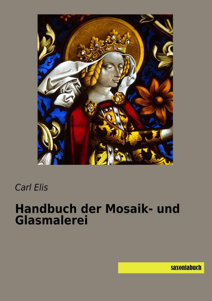 Handbuch der Mosaik- und Glasmalerei Film, Art & Culture