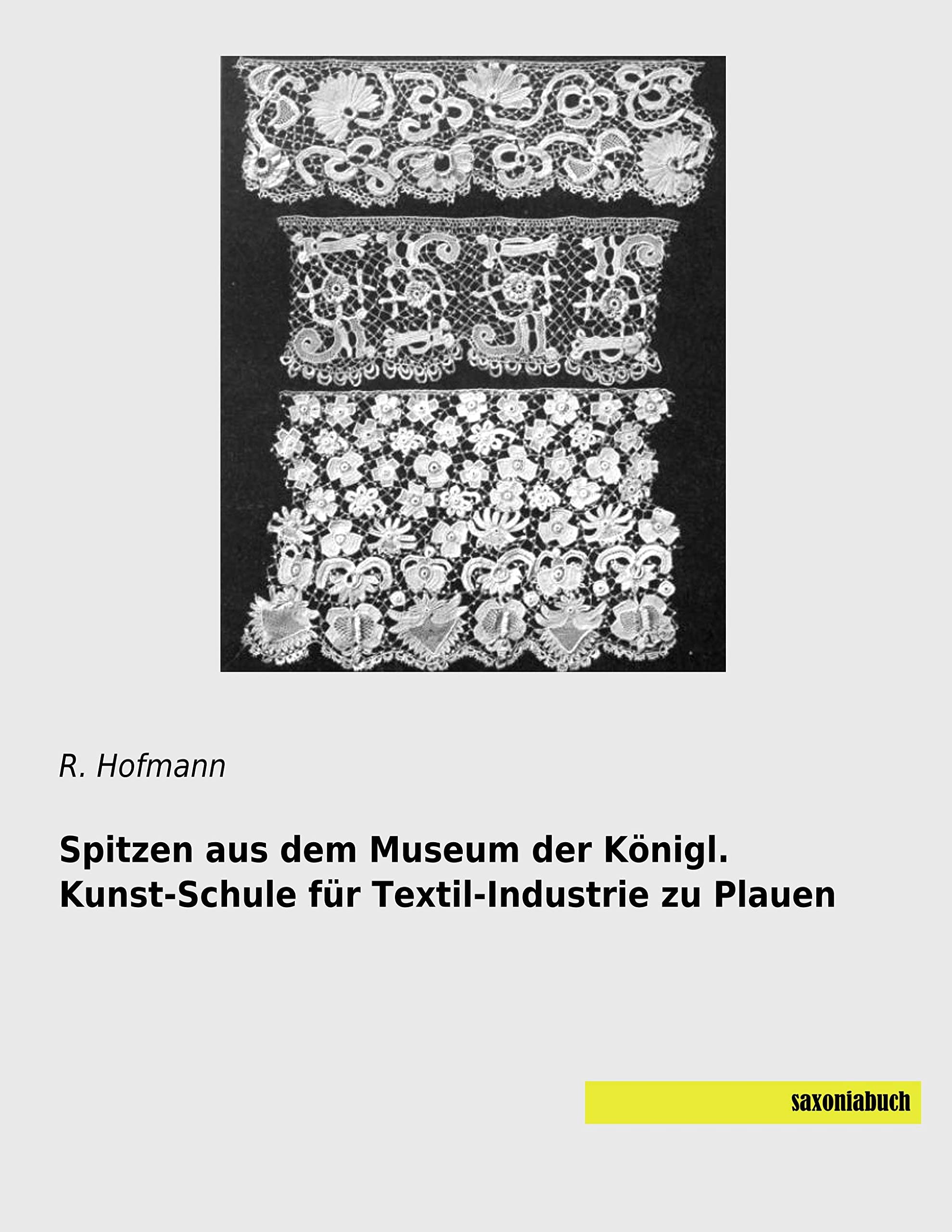 Spitzen aus dem Museum der Königl. Kunst-Schule für Textil-Industrie zu Plauen Hobbies & Crafts