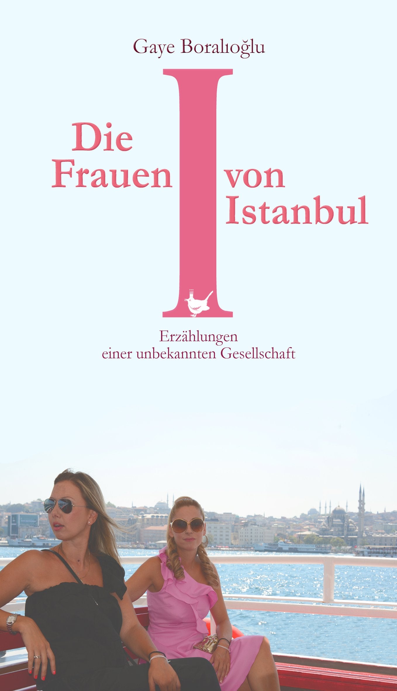 Die Frauen von Istanbul Essays & Short Stories