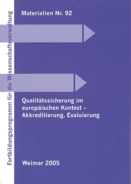 Qualitätssicherung im europäischen Kontext - Akkredierung, Evaluierung (Fortbildungsprogramm für die Wissenschaftsverwaltung) Law