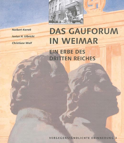 Vergegenständlichte Erinnerung / Das Gauforum in Weimar: Ein Erbe des Dritten Reiches Social Sciences