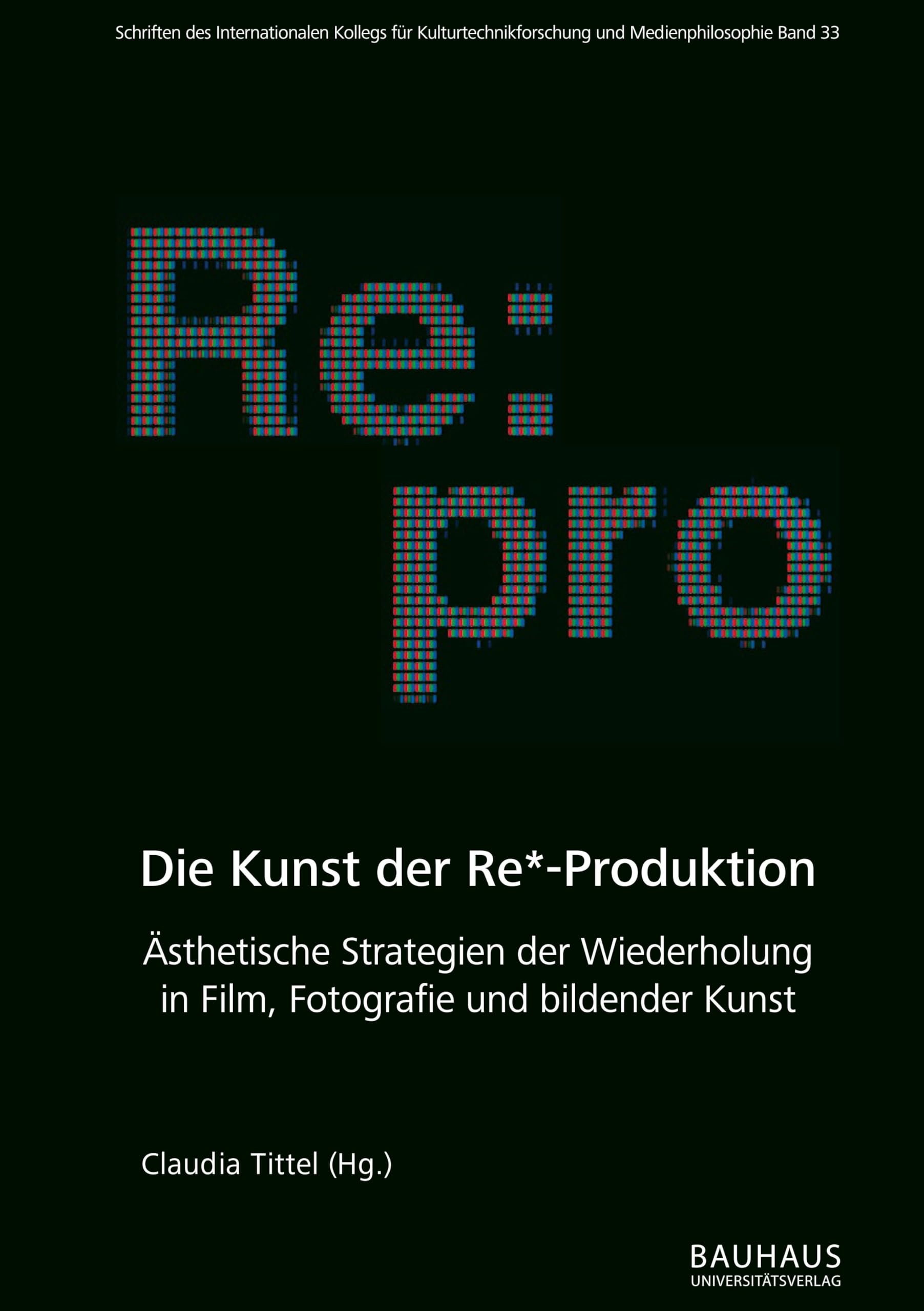 Die Kunst der Re*-Produktion: Ästhetische Strategien der Wiederholung in Film, Fotografie und bildender Kunst Law