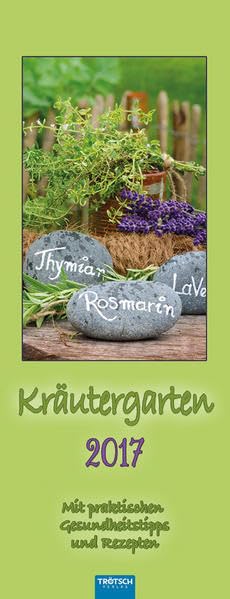 Maxi-Streifenkalender Kräutergarten 2017: Mit praktischen Gesundheitstipps und Rezepten Leisure, Home & Garden