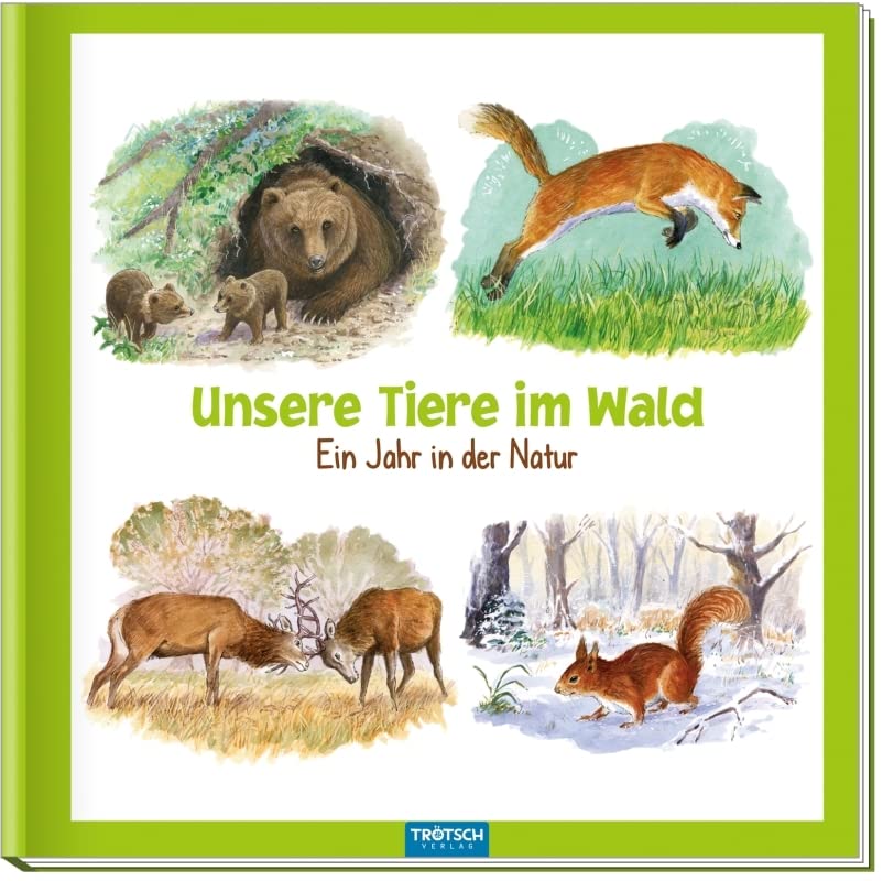 Unsere Tiere im Wald: Ein Jahr in der Natur Non-fiction