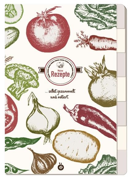 Rezeptbuch Gemüse: Selbst gesammelt und notiert Cooking & Enjoying