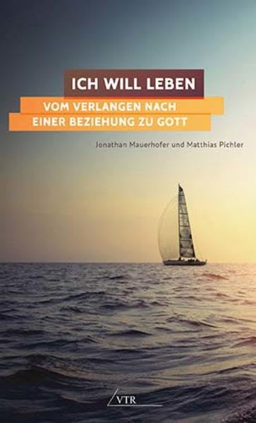 Ich will leben: Vom Verlangen nach einer Beziehung zu Gott Religion & Esotericism