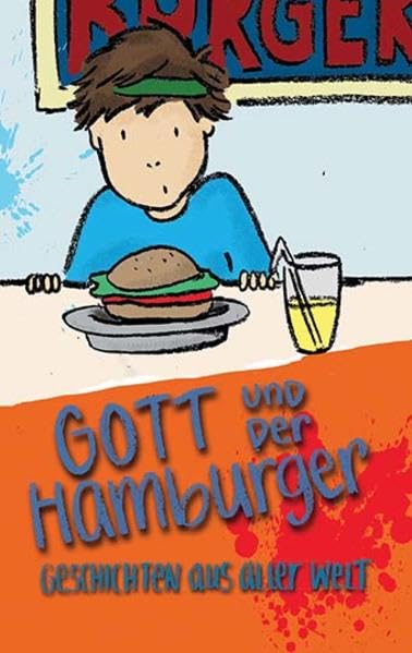Gott und der Hamburger: Geschichten aus aller Welt Religion & Esotericism