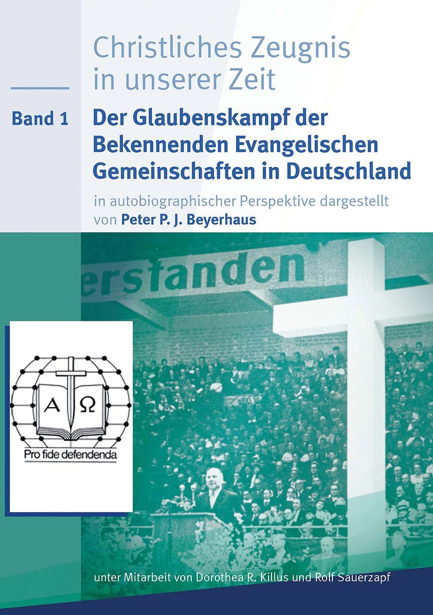 Christliches Zeugnis in unserer Zeit: Der Glaubenskampf der Bekennenden Evangelischen Gemeinschaften in Deutschland, Bd. 1 Religion & Esotericism