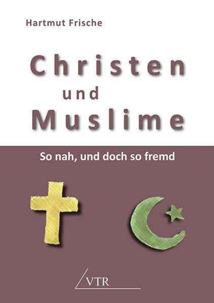 Christen und Muslime: So nah, und doch so fremd Religion & Esotericism