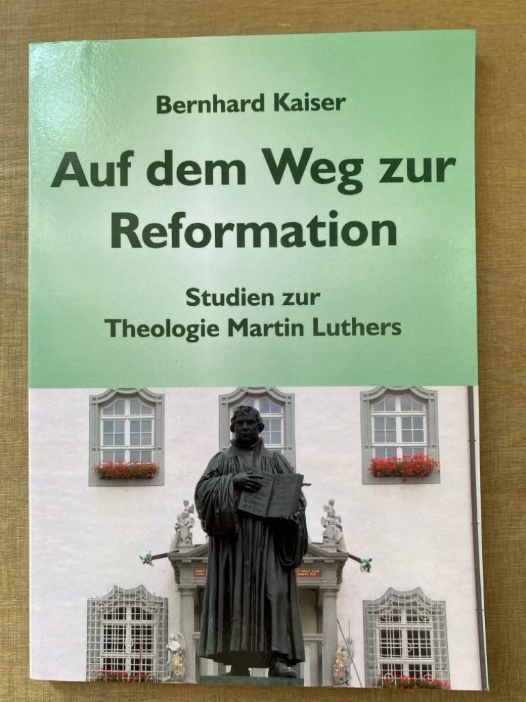 Auf dem Weg zur Reformation: Studien zur Theologie Martin Luthers Religion & Esotericism