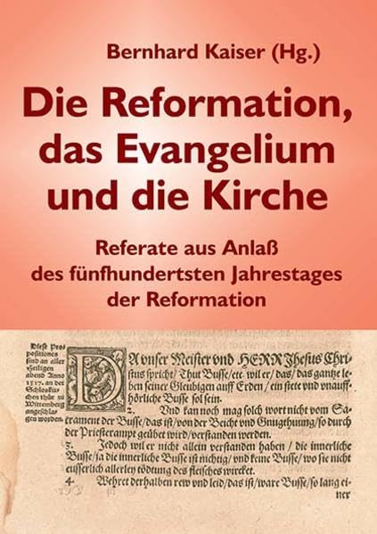 Die Reformation, das Evangelium und die Kirche: Referate aus Anlaß des fünfhundertsten Jahrestages der Reformation Politics & History